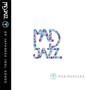 Mad Jazz Mad / Muscles